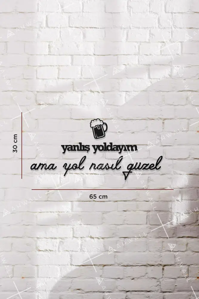 Yanlış Yoldayım Ama Yol Nasıl Güzel Yazılı Dekoratif Ahşap Tablo - Görsel 3