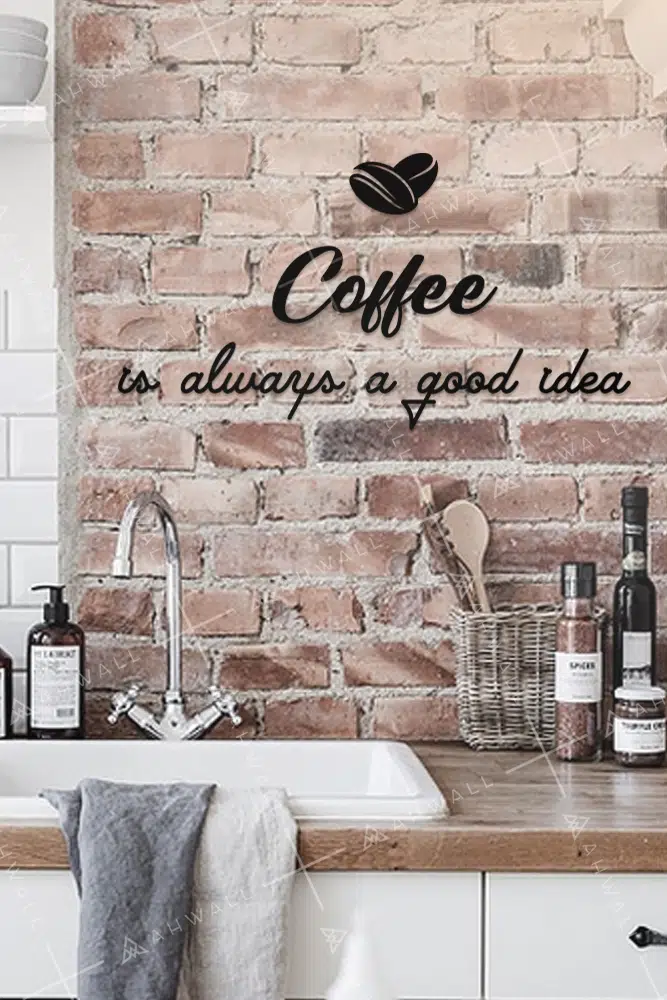 Coffee Is Always A Good Idea Yazılı Dekoratif Ahşap Tablo - Görsel 2