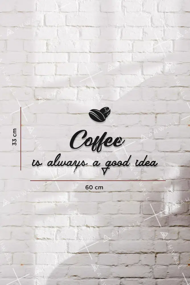 Coffee Is Always A Good Idea Yazılı Dekoratif Ahşap Tablo - Görsel 3