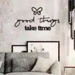 Good Things Take Time Yazılı Dekoratif Ahşap Tablo