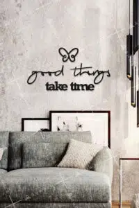 Good Things Take Time Yazılı Dekoratif Ahşap Tablo