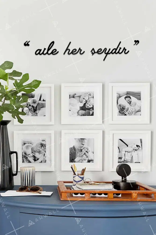 Aile Her Şeydir Yazılı Dekoratif Ahşap Tablo