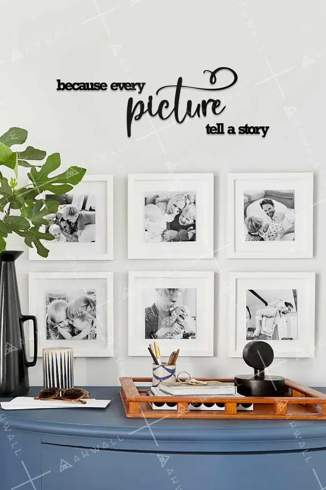 Because Every Picture Tell A Story Yazılı Dekoratif Ahşap Tablo - Görsel 2