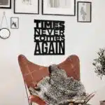 Times Never Comes Again Yazılı Dekoratif Ahşap Tablo