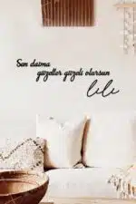 Sen Daima Güzeller Güzeli Olursun Lili Yazılı Dekoratif Ahşap Tablo
