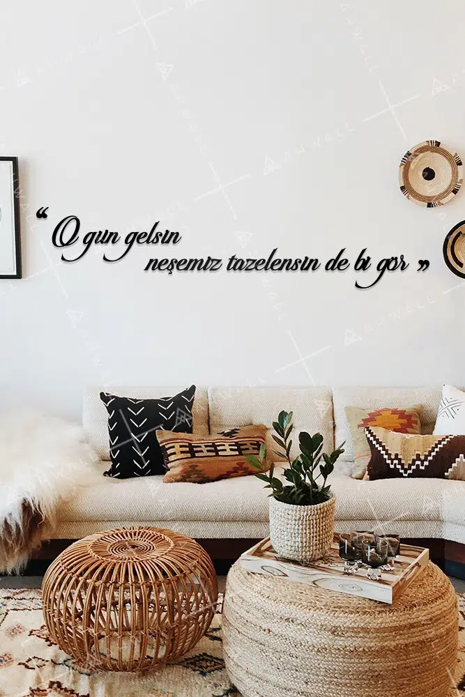 O Gün Gelsin Neşemiz Tazelensin de Gör Yazılı Dekoratif Ahşap Tablo