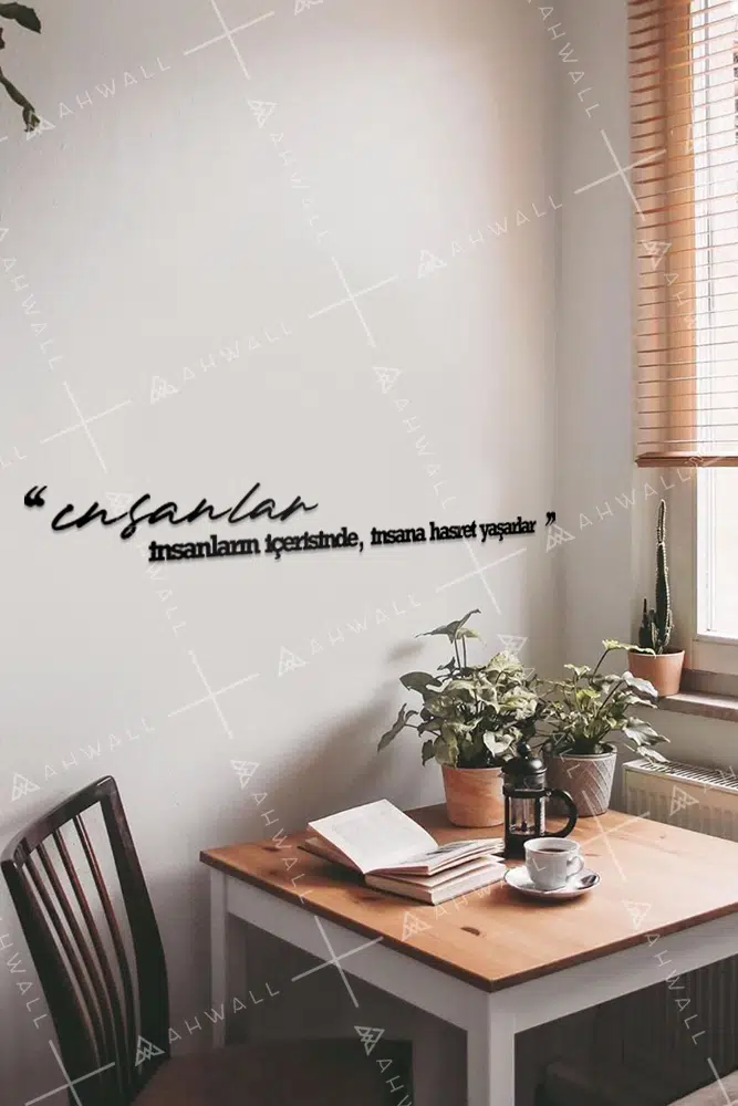 İnsanlar, İnsanların İçerisinde İnsana Hasret Yaşarlar Yazılı Dekoratif Ahşap Tablo